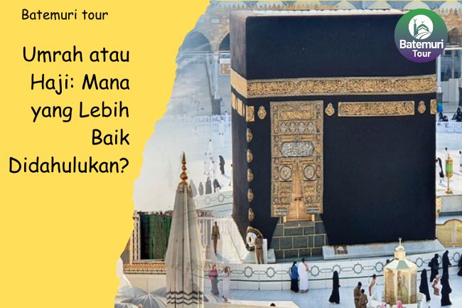 Umrah atau Haji: Mana yang Lebih Baik Didahulukan?